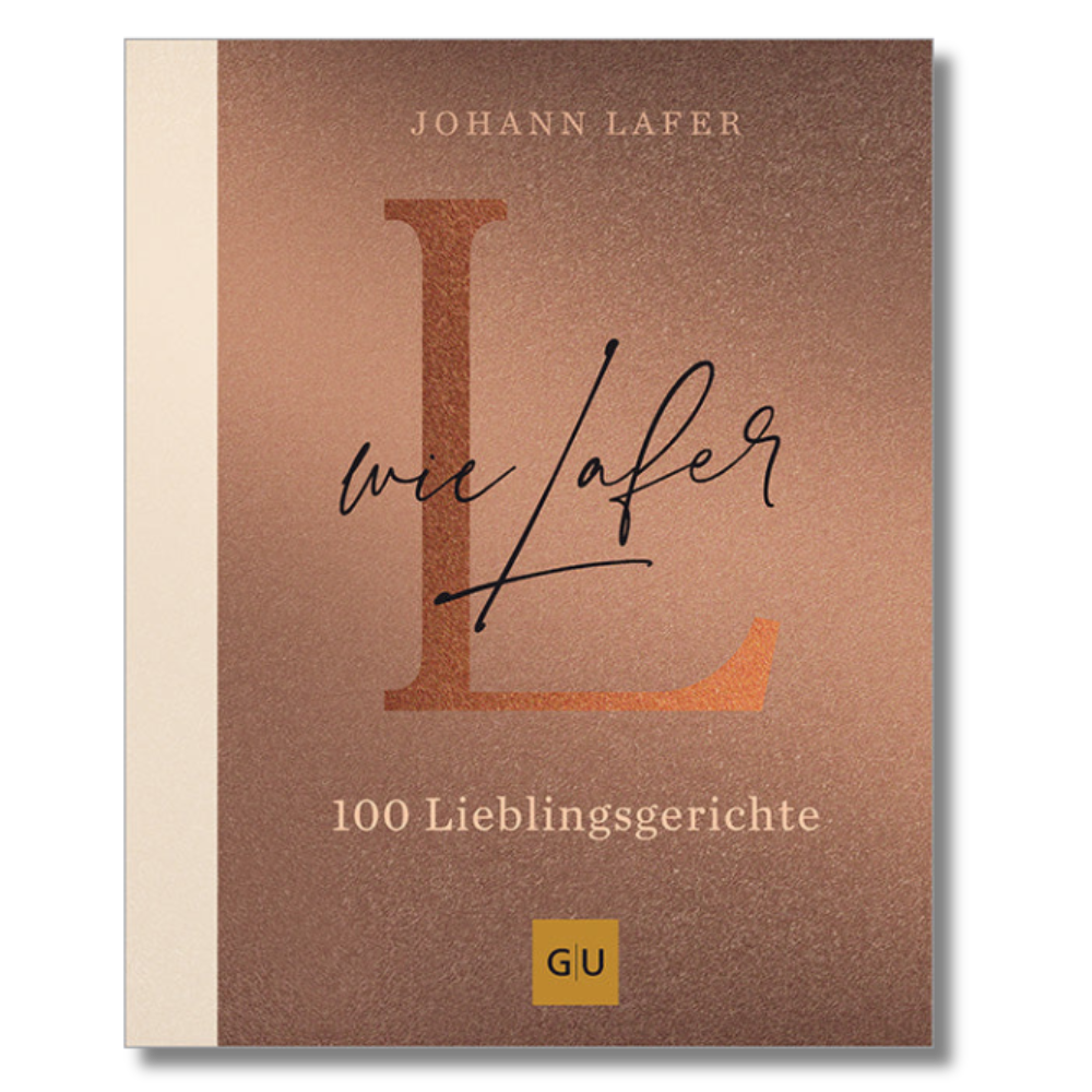 L wie Lafer: 100 Lieblingsrezepte