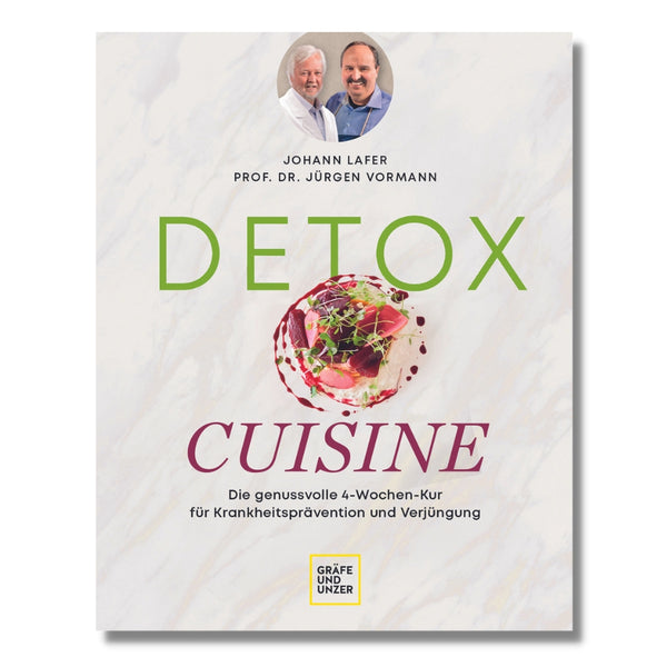 Detox Cuisine: Die genussvolle 4-Wochen-Kur für Krankheitsprävention und Verjüngung