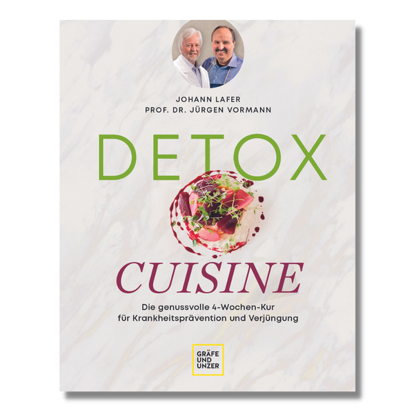 Detox Cuisine: Die genussvolle 4-Wochen-Kur für Krankheitsprävention und Verjüngung