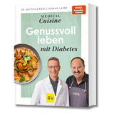 Medical Cuisine - Genussvoll leben mit Diabetes