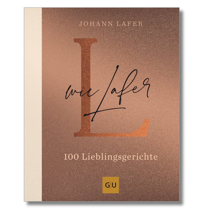 L wie Lafer: 100 Lieblingsrezepte